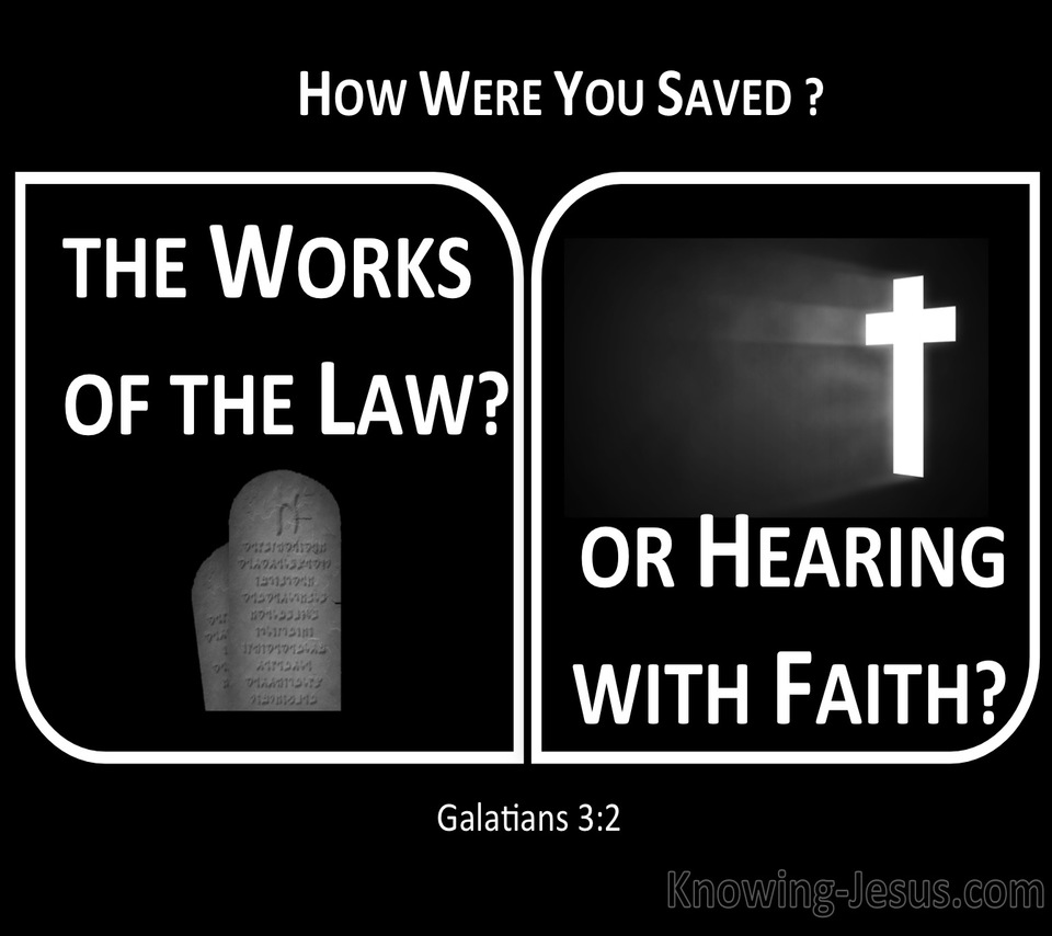 Galatians 3:2 Works Of The Law Or Hearing By Faith (white)